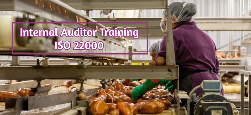 Internal Auditor Training - ISO 22000:2018 Food Safety Management System